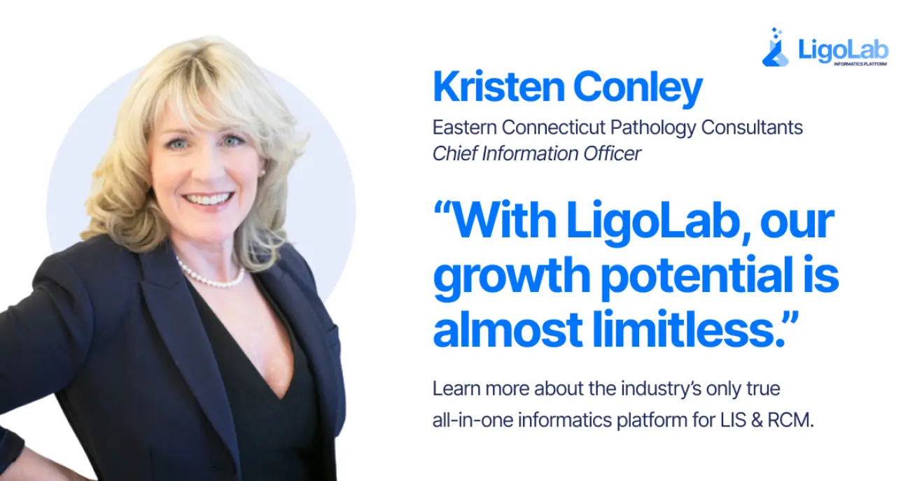 A promotional image featuring Kristen Conley, Chief Information Officer at Eastern Connecticut Pathology Consultants, with a quote about LigoLab's growth potential.
